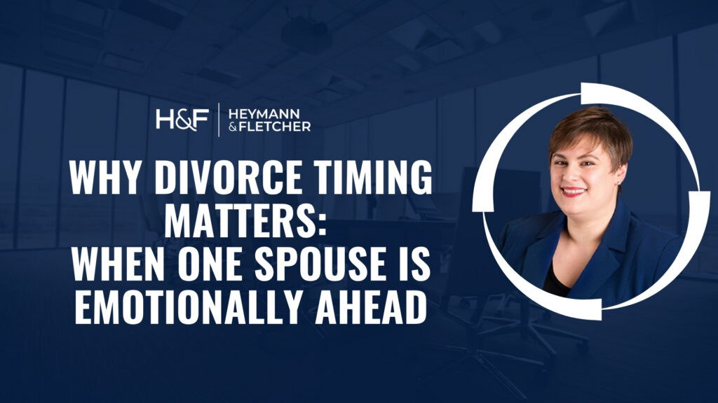Why Divorce Timing Matters: When One Spouse Is Emotionally Ahead
