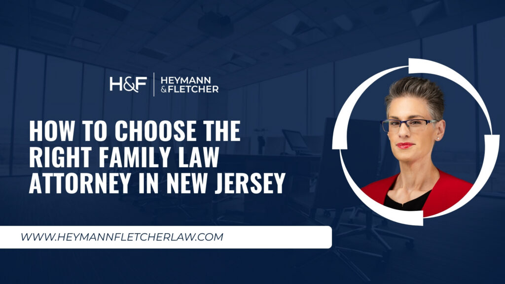 How to Choose the Right Family Law Attorney in New Jersey
